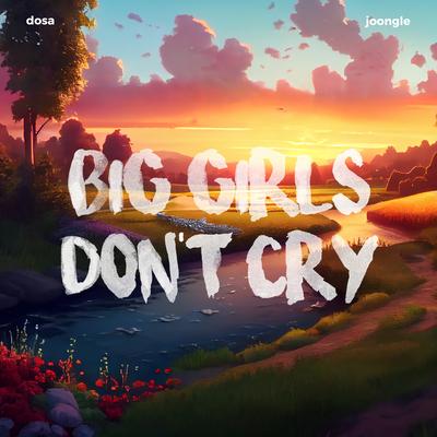 Big Girls Don't Cry By Dosa, Joongle's cover