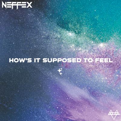 How's It Supposed to Feel By NEFFEX's cover