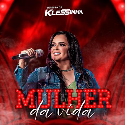 Mulher da Vida (Seresta da Klessinha) By Klessinha's cover