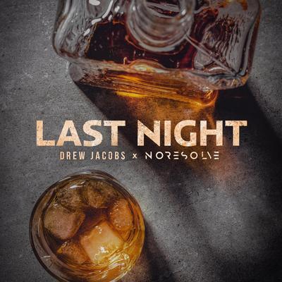Last Night By Drew Jacobs, No Resolve's cover