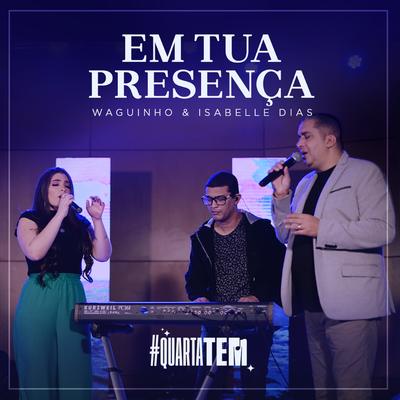 Em Tua Presença By Waguinho, Isabelle Dias's cover