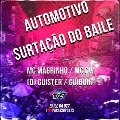 Automotivo - Surtação dos Bailes By Mc Gw, DJ GUISTER, Guiboh, Mc Magrinho's cover