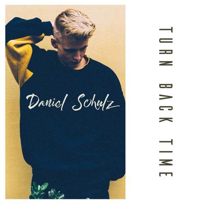 Turn Back Time By Daniel Schulz's cover