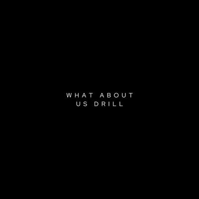 WHAT ABOUT US DRILL's cover