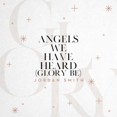 Angels We Have Heard (Glory Be)'s cover