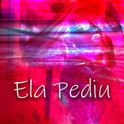 Ela Pediu's cover