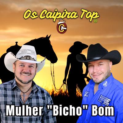 Mulher Bicho Bom By Os Caipira Top's cover
