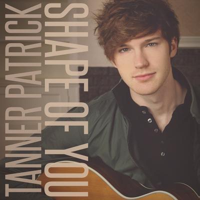 Shape of You By Tanner Patrick's cover