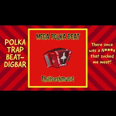 POLKA TRAP BEAT/THERE ONCE WAS A By DigBar's cover