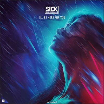 I'll Be Here For You By Sick Individuals's cover
