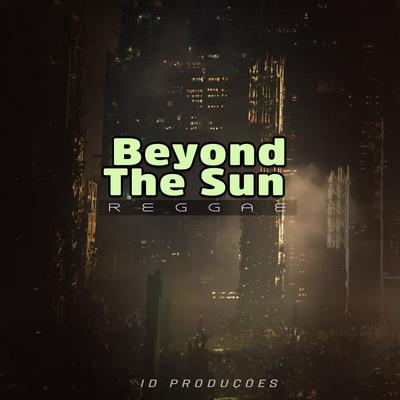 Beyond The Sun By ID PRODUÇÕES REMIX's cover