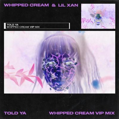 Told Ya (WHIPPED CREAM VIP MIX)'s cover