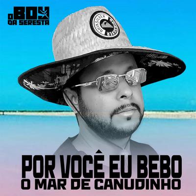 Por Você Eu Bebo o Mar de Canudinho (feat. JALDO RODRIGUES) (feat. JALDO RODRIGUES) By O Boy da Seresta, Jaldo Rodrigues's cover