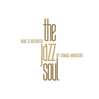 The Jazz Soul Of Ismail Marzuki's cover