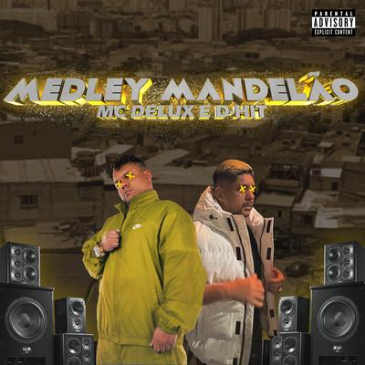 Medley Mandelão By D-Hit, Mc Delux's cover