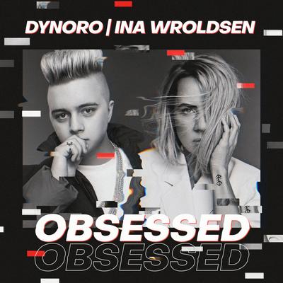 Obsessed By Ina Wroldsen, Dynoro's cover