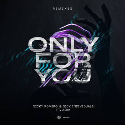 Only For You (Low Blow Remix) By Low Blow, Nicky Romero, Sick Individuals, XIRA's cover