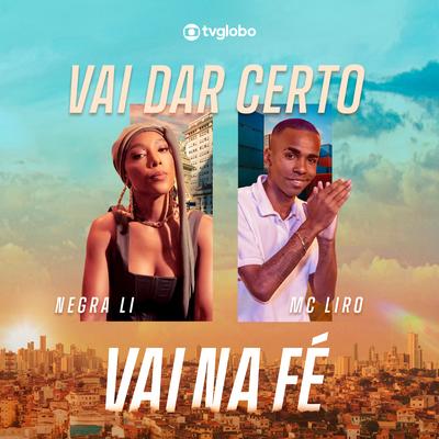 Vai Dar Certo (Vai na Fé) By Negra Li, MC Liro's cover