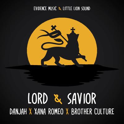 Lord and Savior By Danjah, Brother Culture, Xana Romeo, Little Lion Sound's cover