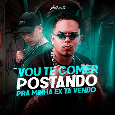 Vou Te Comer Postando, Pra Minha Ex Ta Vendo By mc 12, Dj Metralha's cover