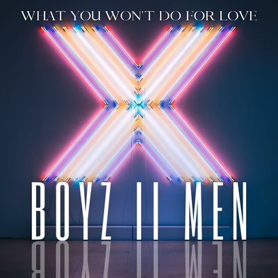What You Won't Do For Love By Boyz II Men's cover