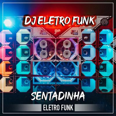 Sentadinha Eletro Funk's cover