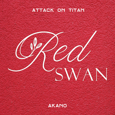 Red Swan (From "Attack on Titan") By Akano's cover