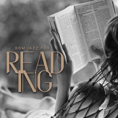 BGM Jazz for Reading: Mellow Jazz for Enjoying Moments with Book, Literature Enthusiasts, Pleasant Free Time's cover