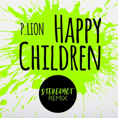 Happy Children (Stereoact Extended Mix) By P. Lion's cover