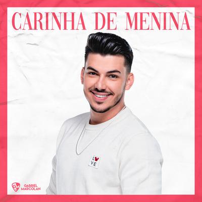 Carinha de Menina (Ao Vivo) By Gabriel Marcolan's cover