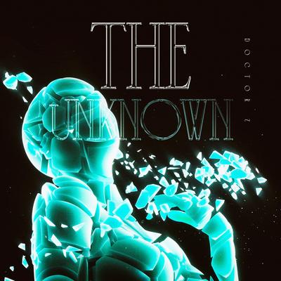 The Unknown By Doctor Z's cover