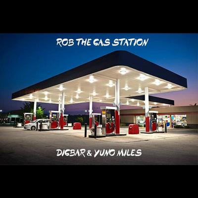 ROB THE GAS STATION By DigBar, Yuno Miles's cover