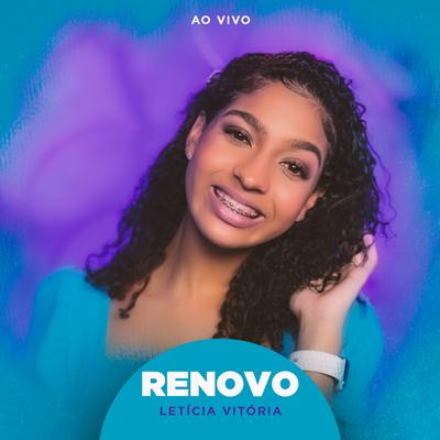 Renovo (Ao Vivo) By Letícia Vitória's cover