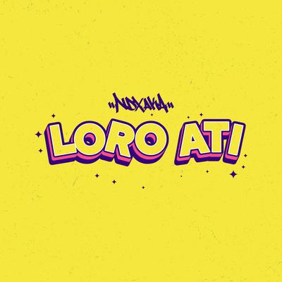 Loro Ati By NDX A.K.A.'s cover