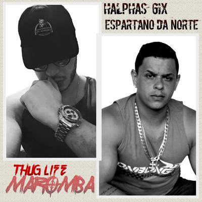 Thug Life Maromba By Espartano da Norte, Halphas 6ix's cover