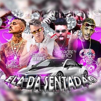 Ela Dá Sentadão (feat. Mc Livinho & Mc Kaio) (feat. Mc Livinho & Mc Kaio) By racine neto, Betinho Muleke, Mc Livinho, Mc Kaio's cover