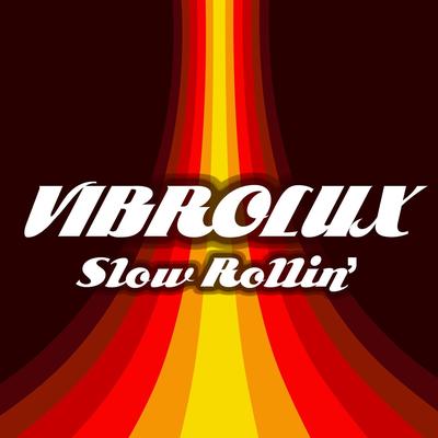 Slow Rollin' By Vibrolux's cover
