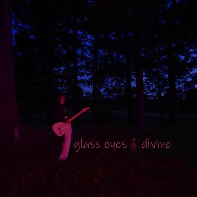 Divine By Glass Eyes's cover