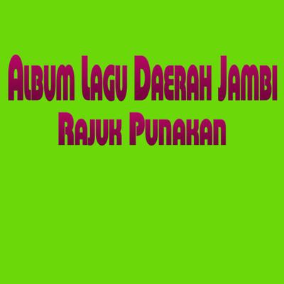 Album Lagu Daerah Jambi Rajuk Punakan's cover