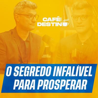 Café Com Destino: O Segredo Infalível Para Prosperar (Ao Vivo) By Tiago Brunet's cover