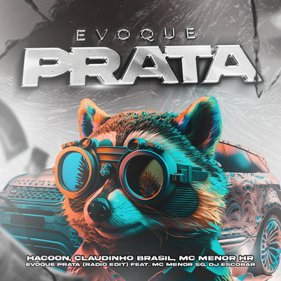 Evoque Prata (Radio Edit) By Hacoon, Claudinho Brasil, MC MENOR HR, MC MENOR SG, DJ ESCOBAR's cover