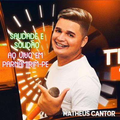 Saudade e Solidão (Ao Vivo) By Matheus Cantor's cover