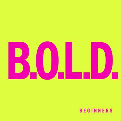 B.O.L.D. By BEGINNERS's cover