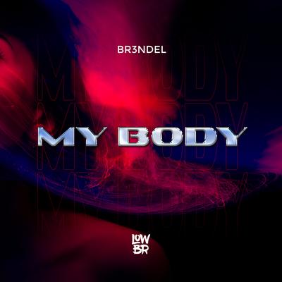 My Body By BR3NDEL's cover
