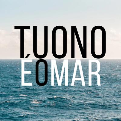 É o Mar By Tuono's cover