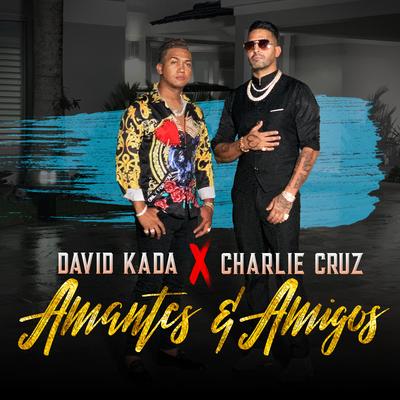 Amantes y Amigos By David Kada, Charlie Cruz's cover