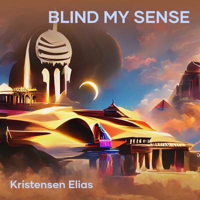 Blind My Sense's cover