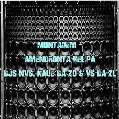 MONTAGEM AMENDRONTA HELIPA By Club do hype, DJ NVS, DJ VS DA ZL, DJ Kaue Da ZO's cover