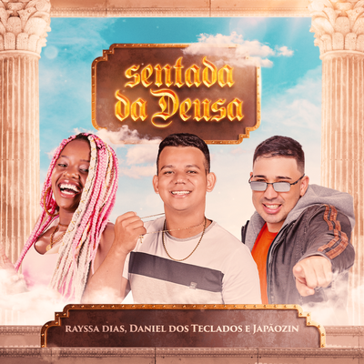 Sentada Da Deusa By Daniel dos Teclados, Japãozin, Rayssa Dias's cover
