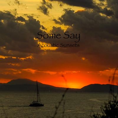 Some Say By Acoustic Sunsets's cover